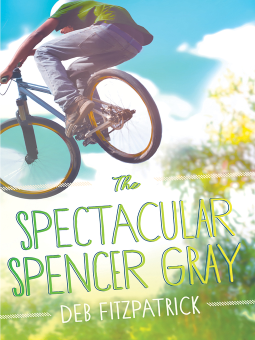 Title details for The Spectacular Spencer Gray by Deb Fitzpatrick - Available